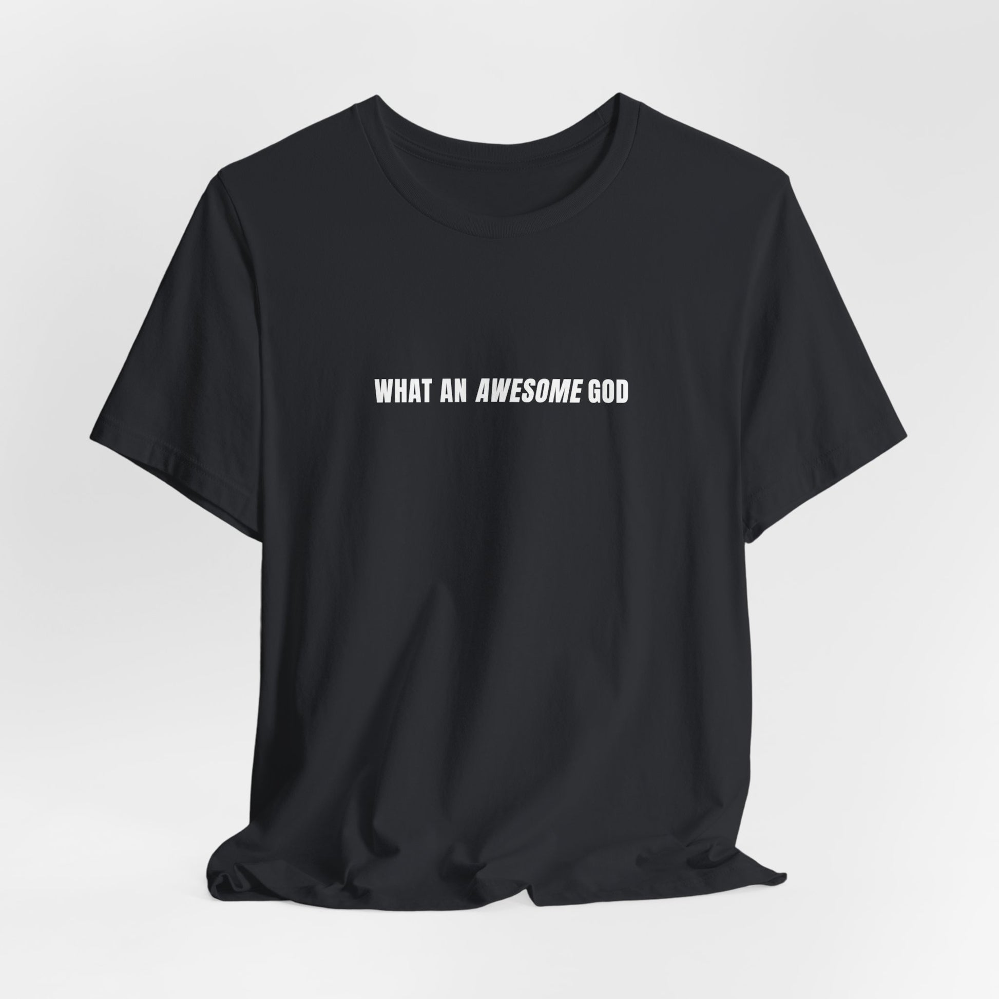 What an Awesome God Tee - Inspirational Black T-Shirt for Faith, Casual Wear, Gifts, Church Events, Everyday Comfort