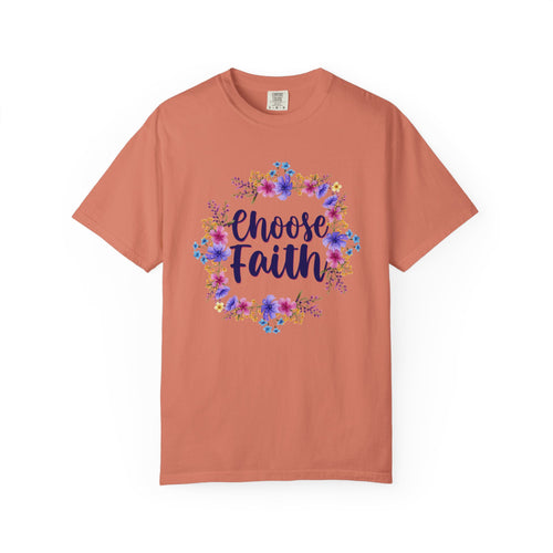 Choose Faith T-shirt - Comfort Colors