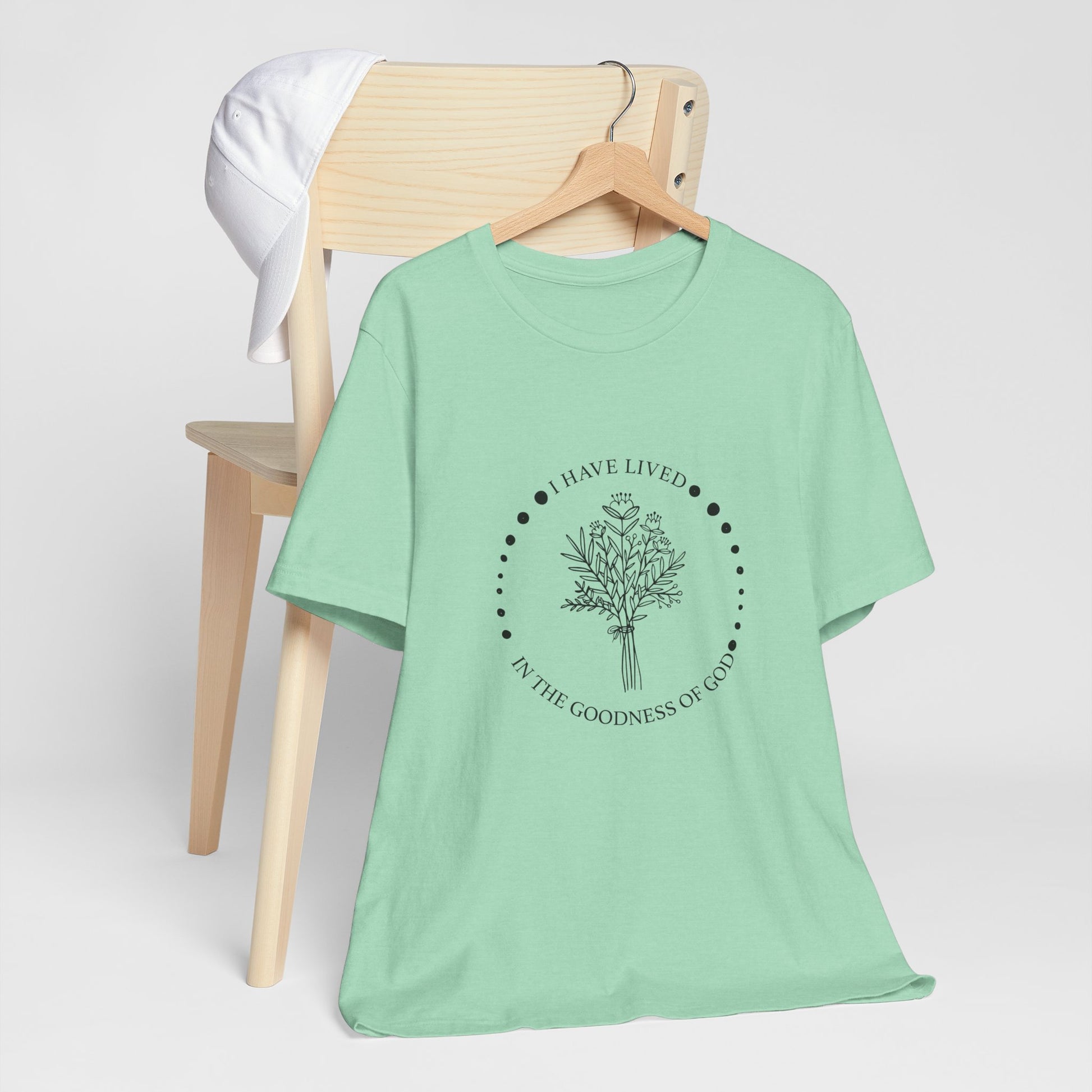 I Have Lived In The Goodness Of God - Floral Inspirational Tee, Unisex Jersey Shirt, Nature Lover Gift, Thoughtful Quote T-Shirt, Everyday Comfort Wear