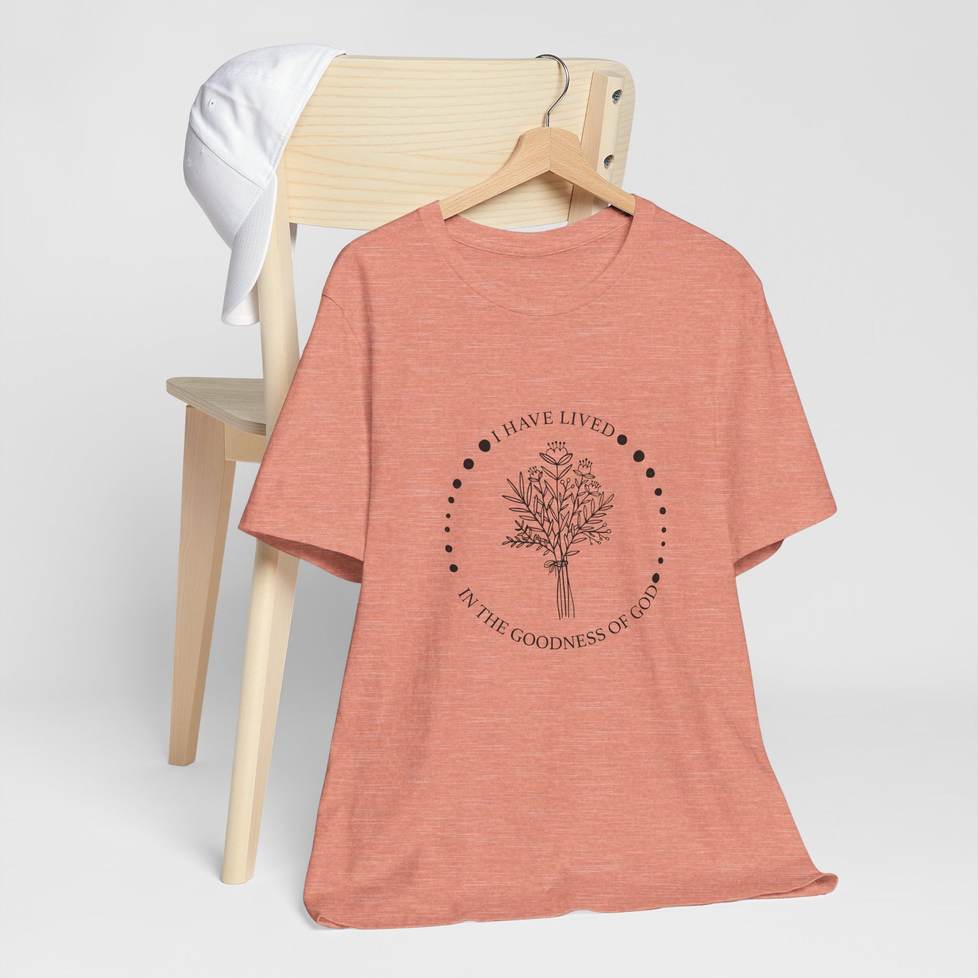 I Have Lived In The Goodness Of God - Floral Inspirational Tee, Unisex Jersey Shirt, Nature Lover Gift, Thoughtful Quote T-Shirt, Everyday Comfort Wear