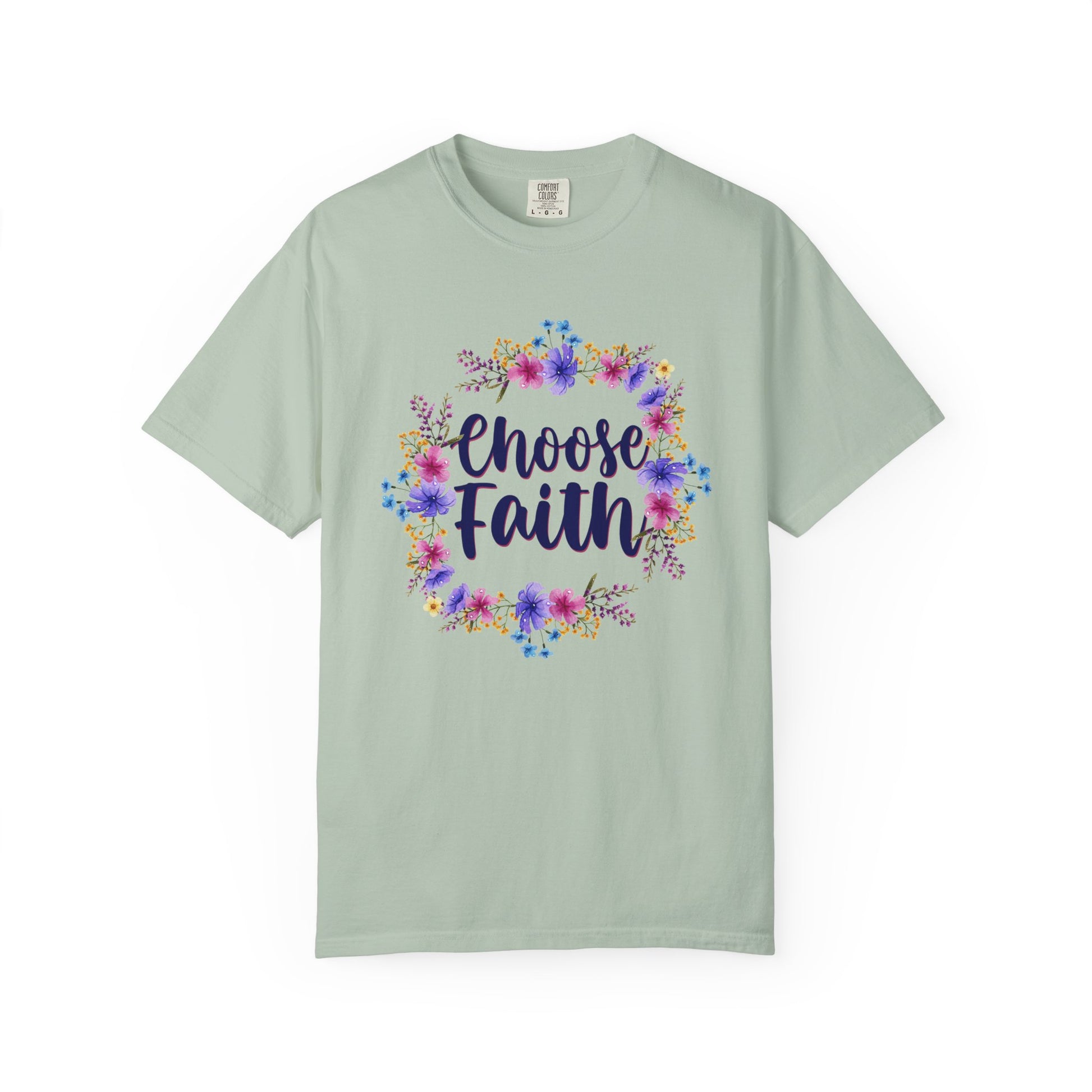 Choose Faith T-shirt - Comfort Colors
