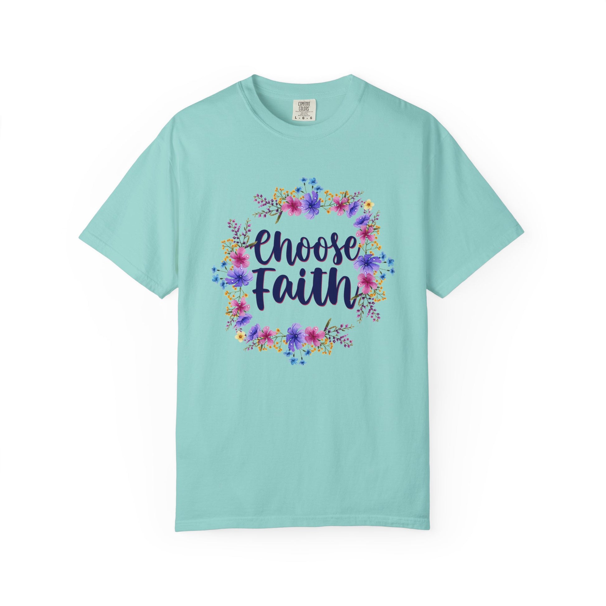Choose Faith T-shirt - Comfort Colors