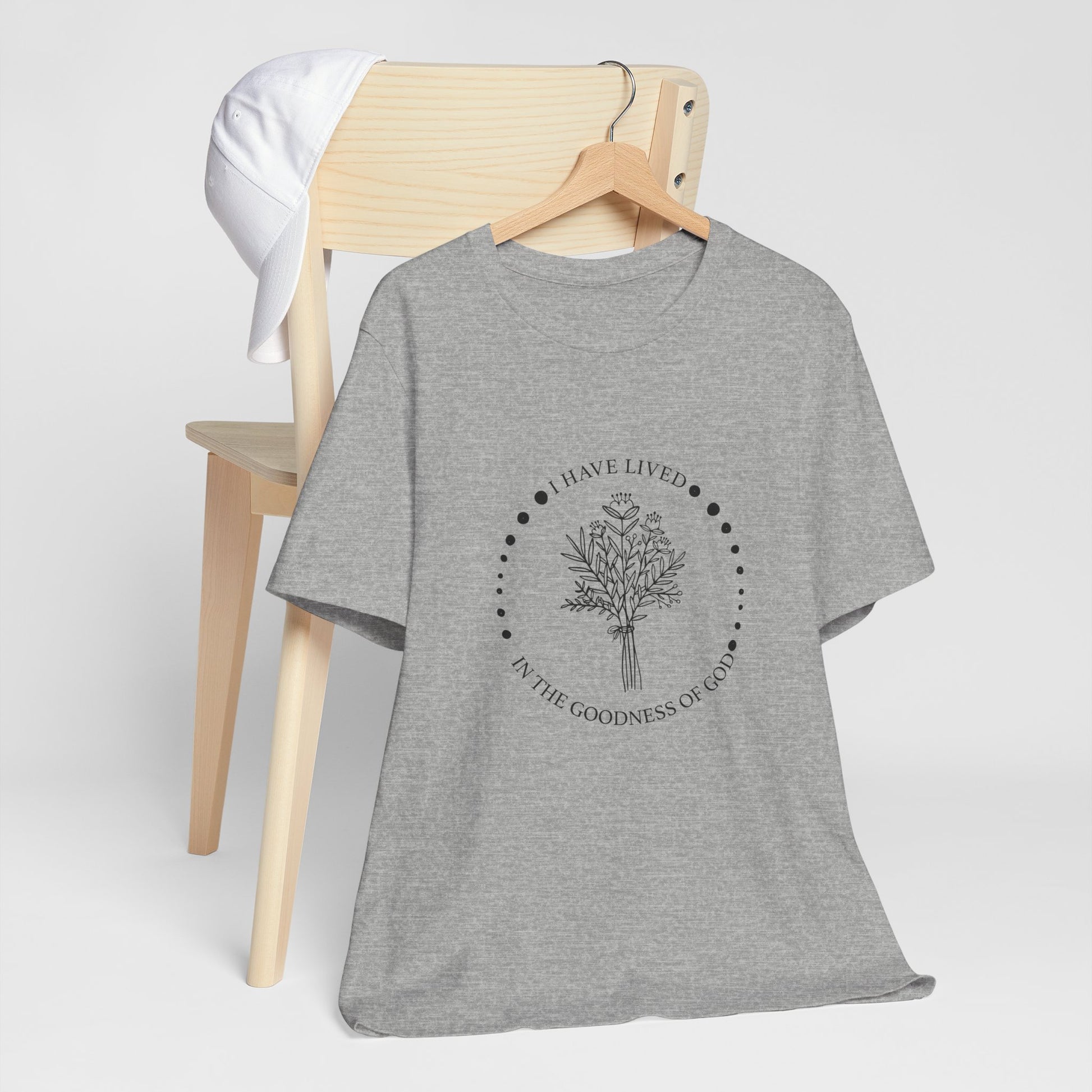 I Have Lived In The Goodness Of God - Floral Inspirational Tee, Unisex Jersey Shirt, Nature Lover Gift, Thoughtful Quote T-Shirt, Everyday Comfort Wear