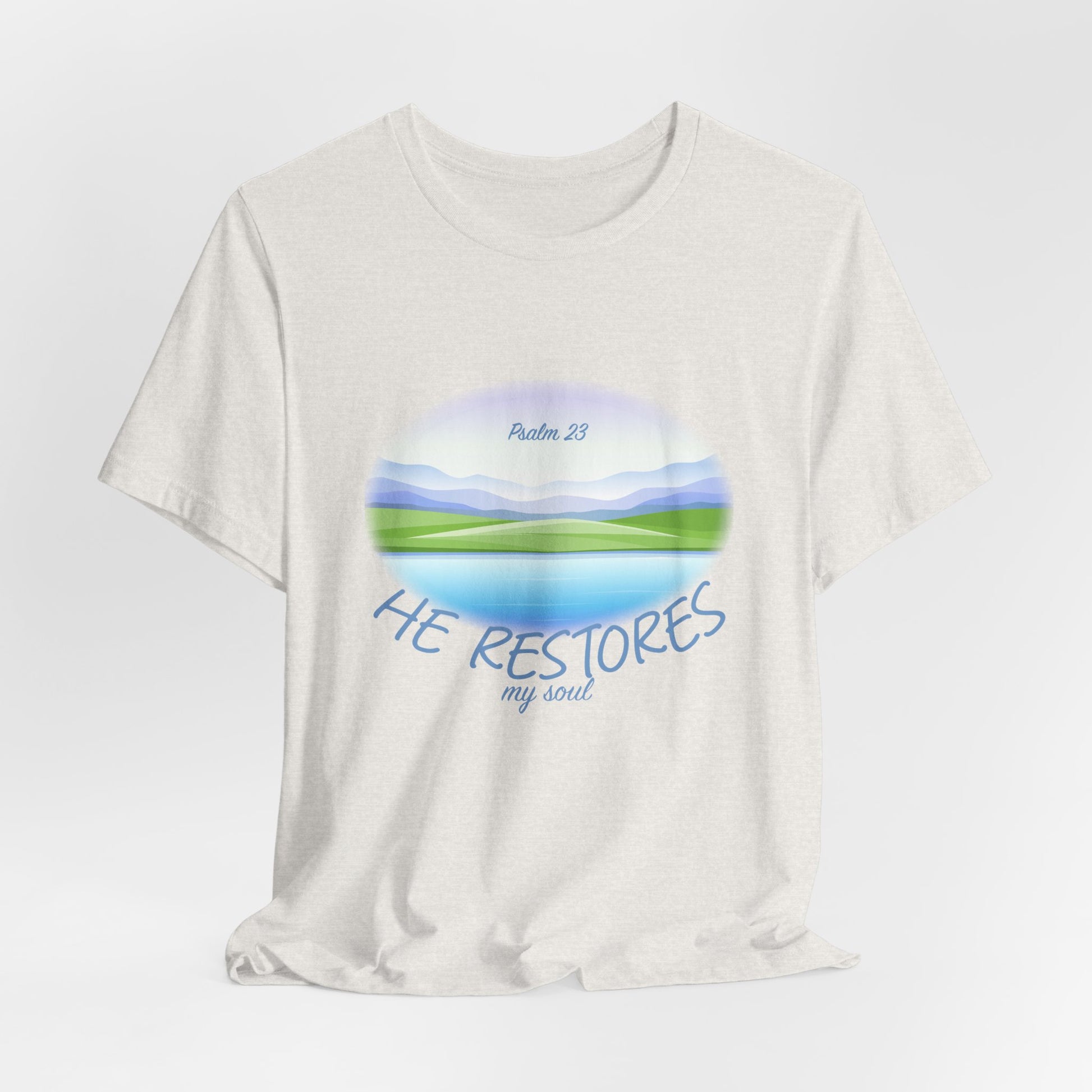 Psalm 23 'He Restores My Soul'  Tee, Inspirational Shirt, Faith-Based Apparel, Gift for Her, Christian T-Shirt