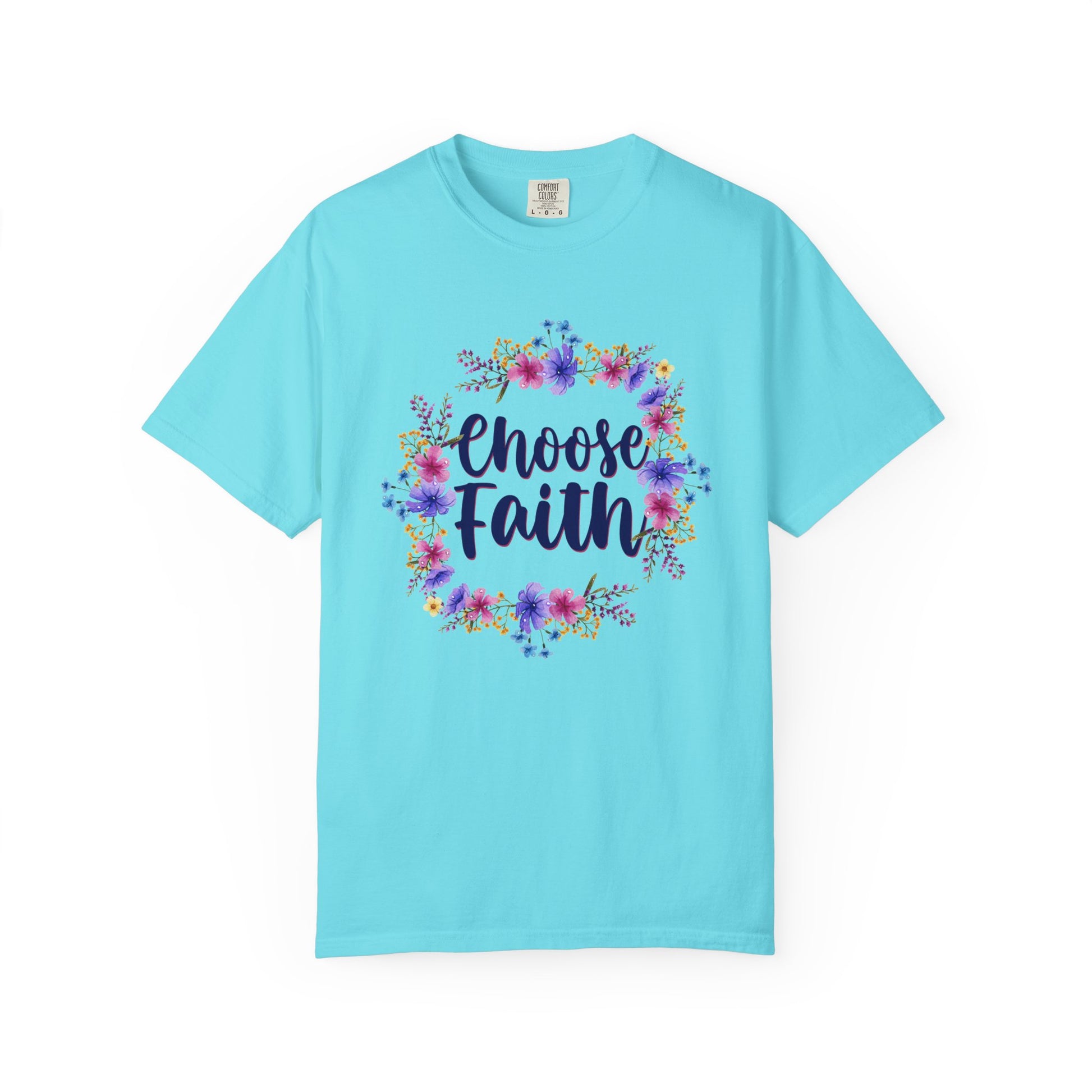 Choose Faith T-shirt - Comfort Colors