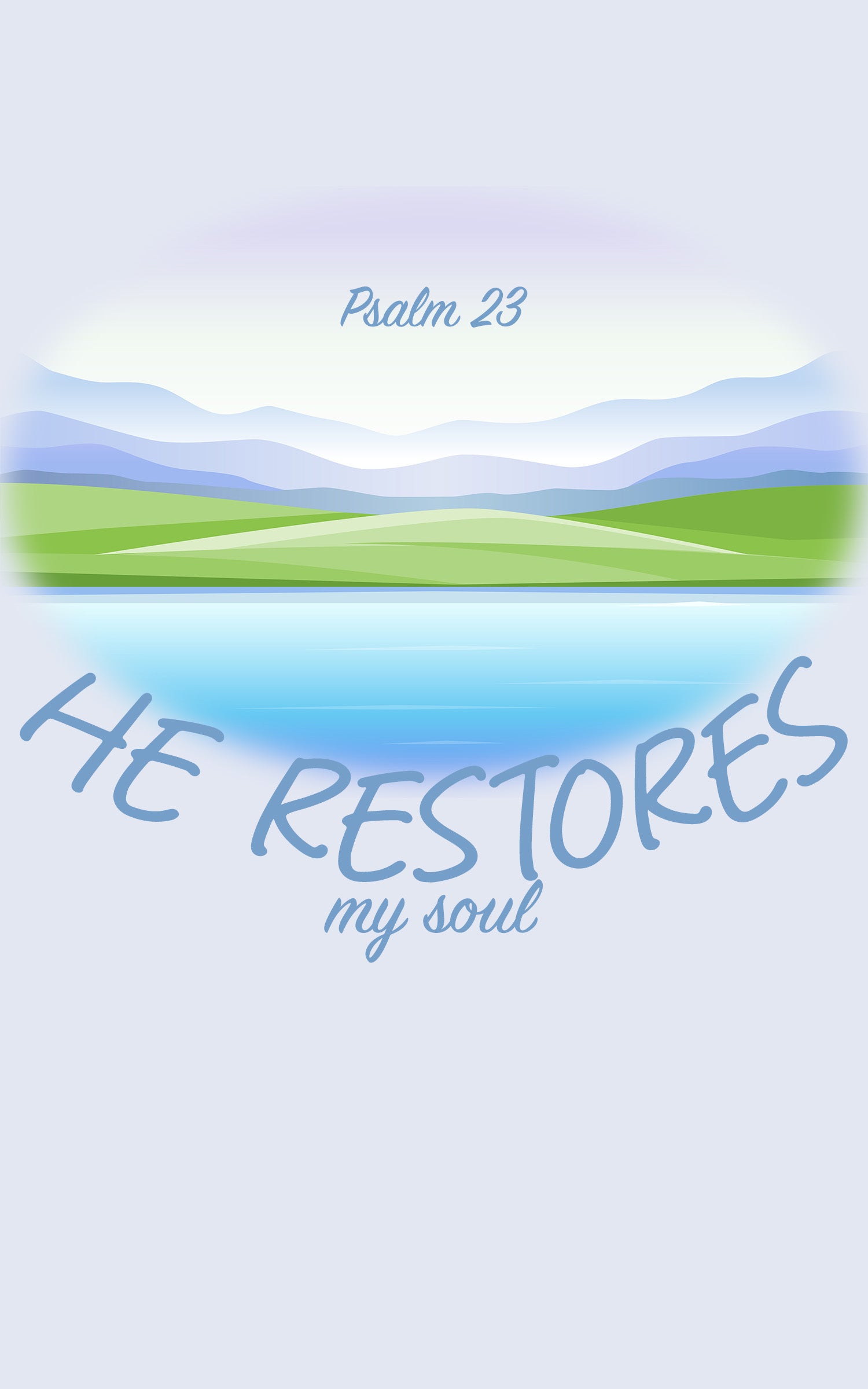 Psalm 23 'He Restores My Soul'  Tee, Inspirational Shirt, Faith-Based Apparel, Gift for Her, Christian T-Shirt