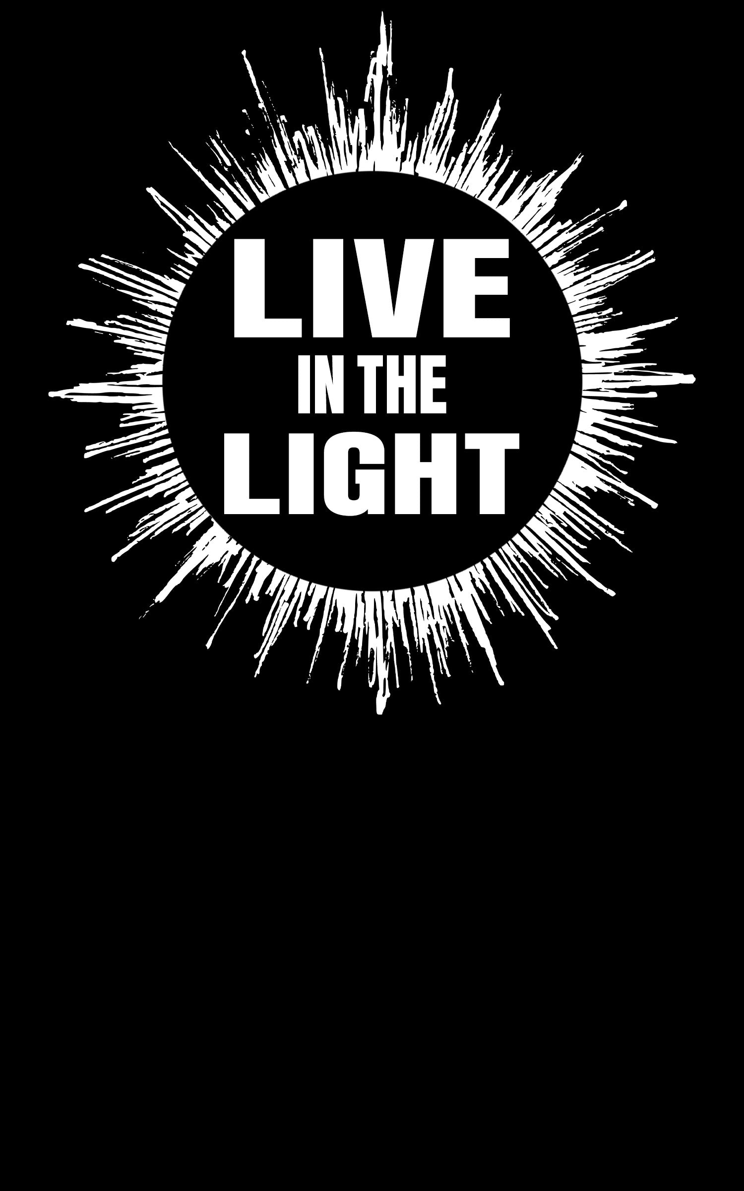 Live in the Light Unisex Tee, Inspirational T-Shirt, Motivational Apparel, Gift for Her, mindfulness wear, Positive Vibes T-Shirt