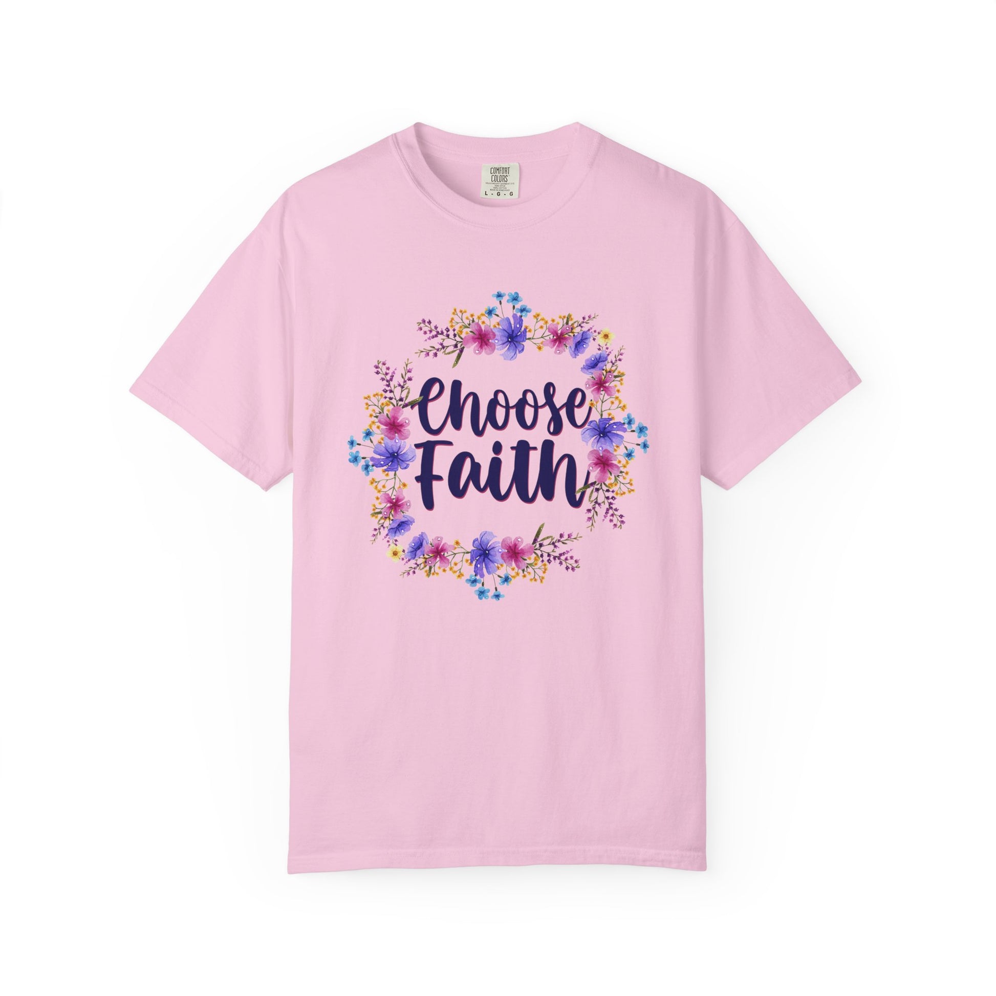 Choose Faith T-shirt - Comfort Colors