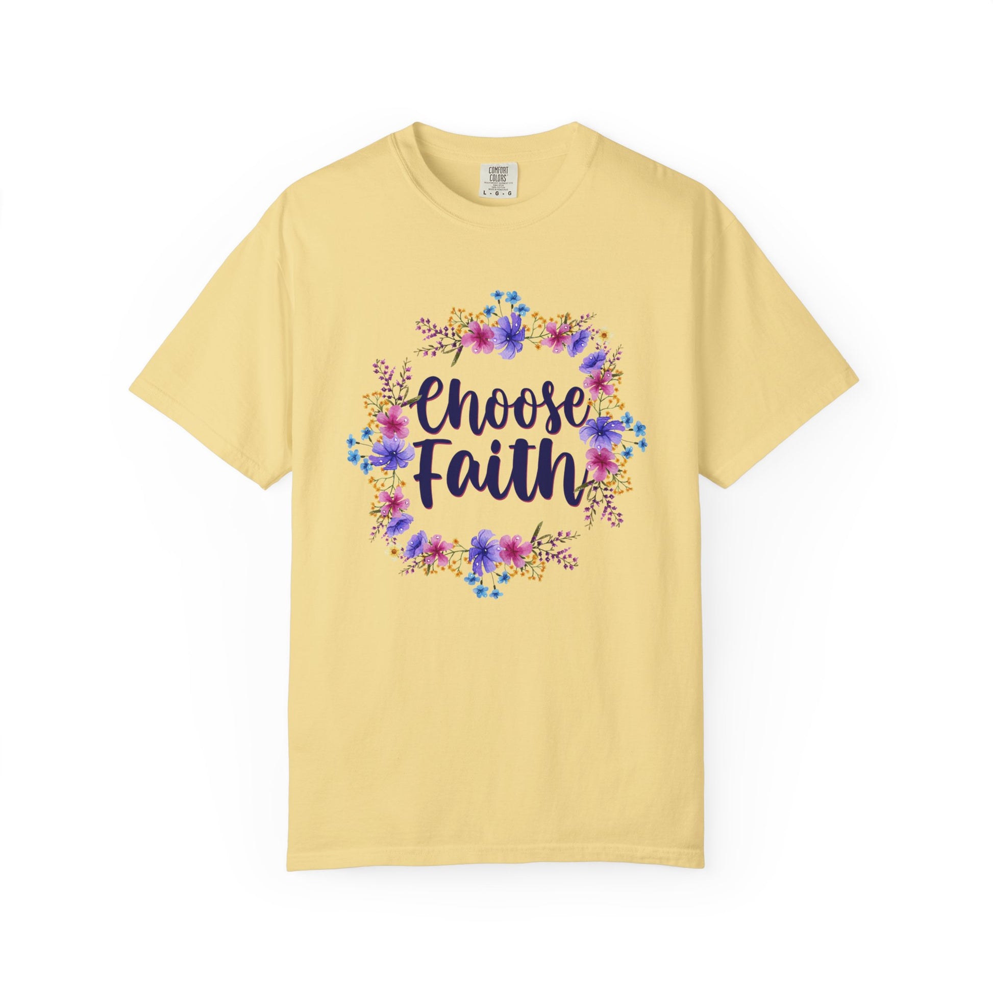Choose Faith T-shirt - Comfort Colors