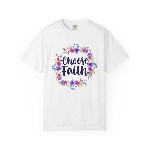 Choose Faith T-shirt - Comfort Colors
